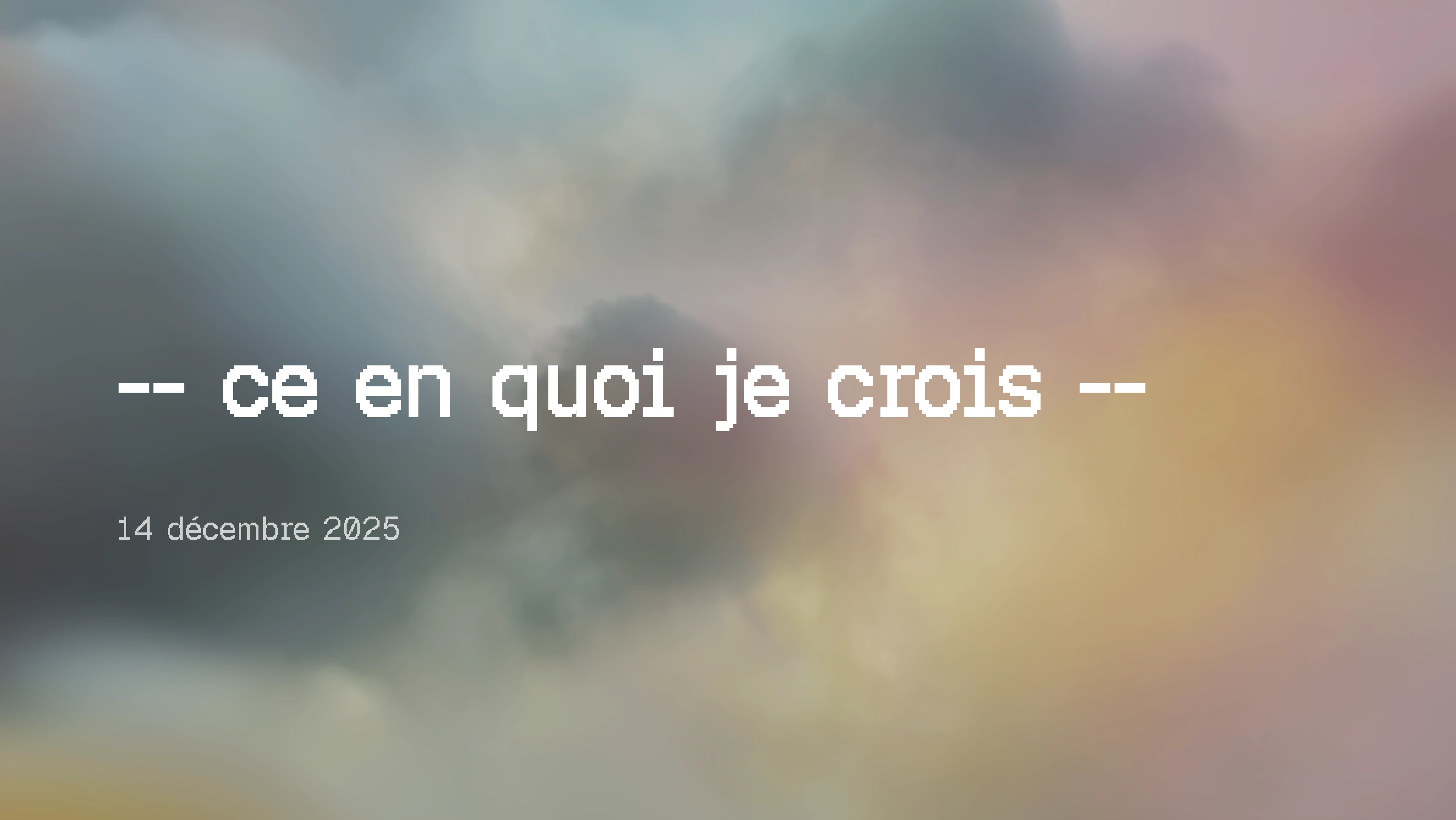 Ce en quoi je crois